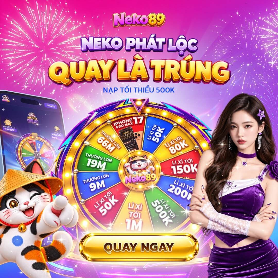 Banner sự kiện: Neko Phát Lộc quay là trúng, nạp tối thiểu 500K